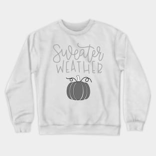 Sweater Weather Quote and Pumpkin Design Crewneck Sweatshirt